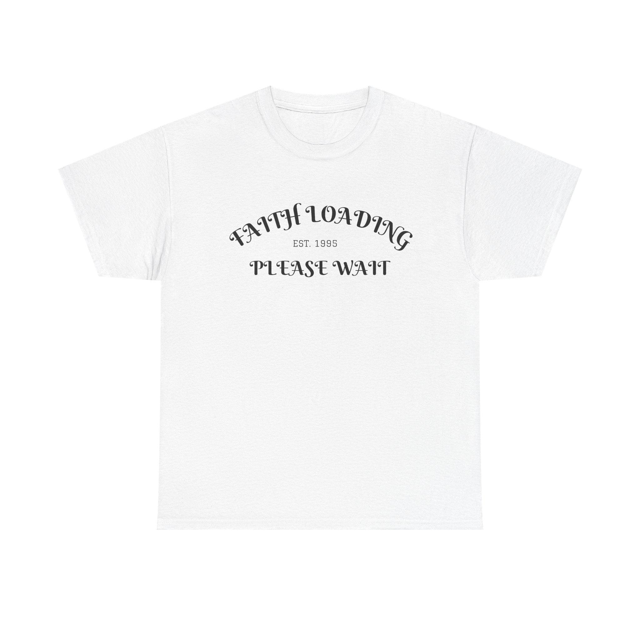 Copy of Faith Loading Unisex Heavy Cotton Tee, Inspirational Tee, Gift for Believers, Faith T-Shirt, Motivational Apparel, Religious Wear