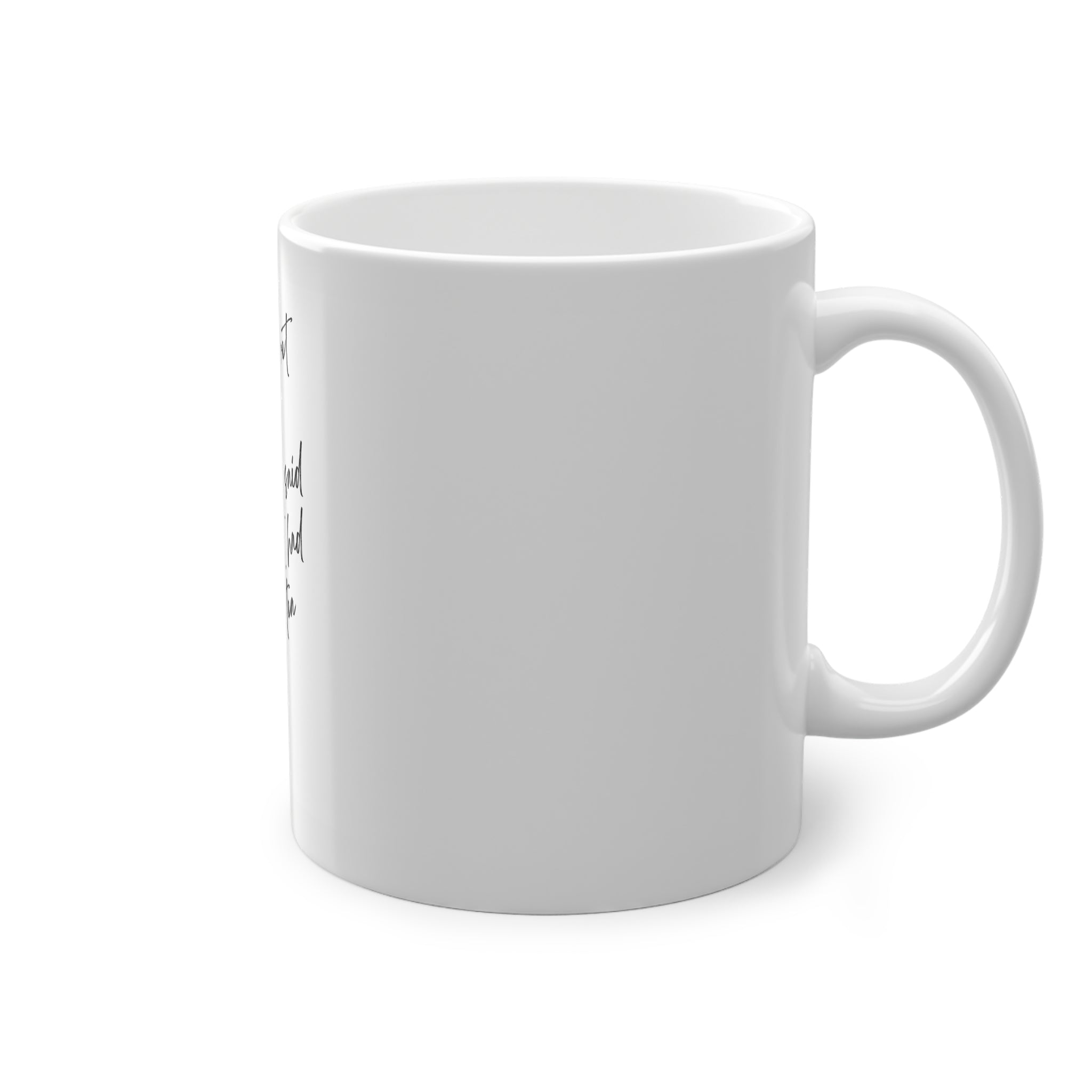I really regret all of what I said. Standard Mug, 11oz