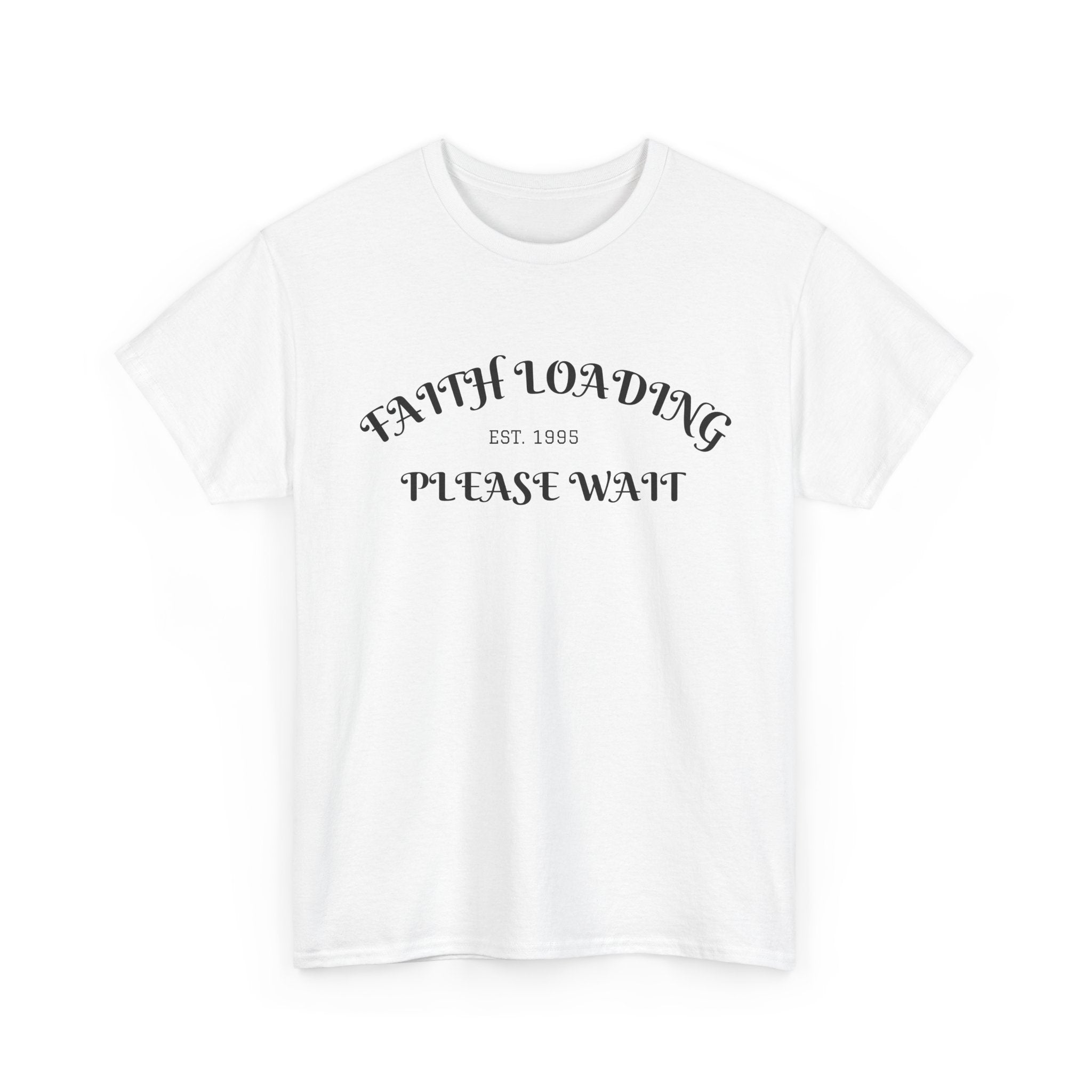 Copy of Faith Loading Unisex Heavy Cotton Tee, Inspirational Tee, Gift for Believers, Faith T-Shirt, Motivational Apparel, Religious Wear
