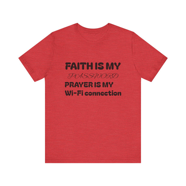 Faith is My Password Tee | Unisex T-Shirt for Spiritual Connection, Inspirational Gift, Faith-Based Apparel, Motivational Wear, Prayer [...]