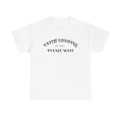 Copy of Faith Loading Unisex Heavy Cotton Tee, Inspirational Tee, Gift for Believers, Faith T-Shirt, Motivational Apparel, Religious Wear