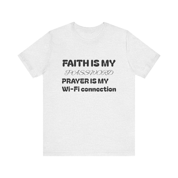 Faith is My Password Tee | Unisex T-Shirt for Spiritual Connection, Inspirational Gift, Faith-Based Apparel, Motivational Wear, Prayer [...]