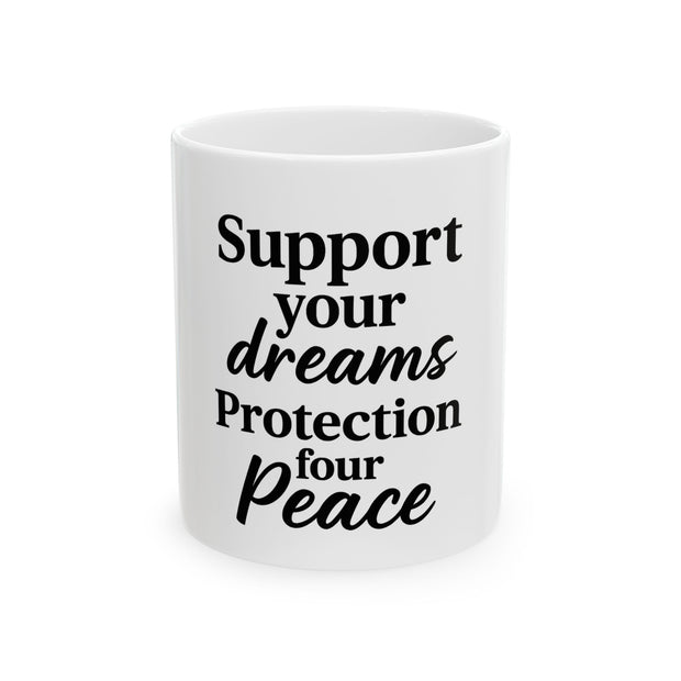 Inspirational Ceramic Mug - Support Your Dreams, Motivational Coffee Cup, Gift for Dreamers, Positive Vibes, Self-Care