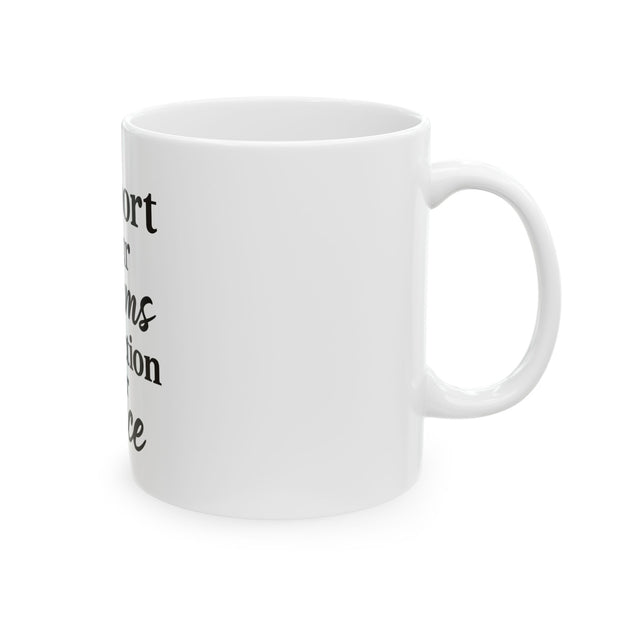 Inspirational Ceramic Mug - Support Your Dreams, Motivational Coffee Cup, Gift for Dreamers, Positive Vibes, Self-Care