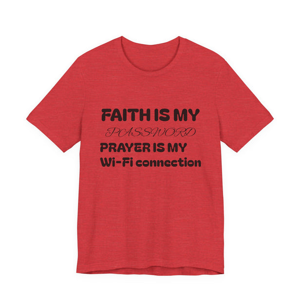Faith is My Password Tee | Unisex T-Shirt for Spiritual Connection, Inspirational Gift, Faith-Based Apparel, Motivational Wear, Prayer [...]