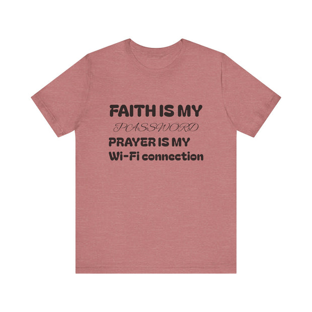 Faith is My Password Tee | Unisex T-Shirt for Spiritual Connection, Inspirational Gift, Faith-Based Apparel, Motivational Wear, Prayer [...]