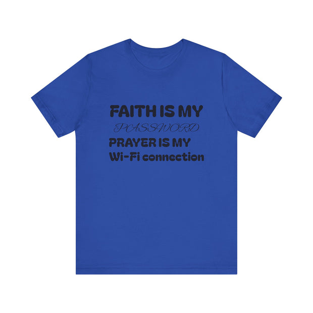 Faith is My Password Tee | Unisex T-Shirt for Spiritual Connection, Inspirational Gift, Faith-Based Apparel, Motivational Wear, Prayer [...]