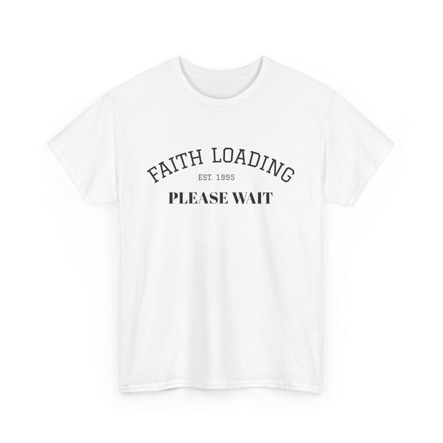 Faith Loading Unisex Heavy Cotton Tee, Inspirational Tee, Gift for Believers, Faith T-Shirt, Motivational Apparel, Religious Wear