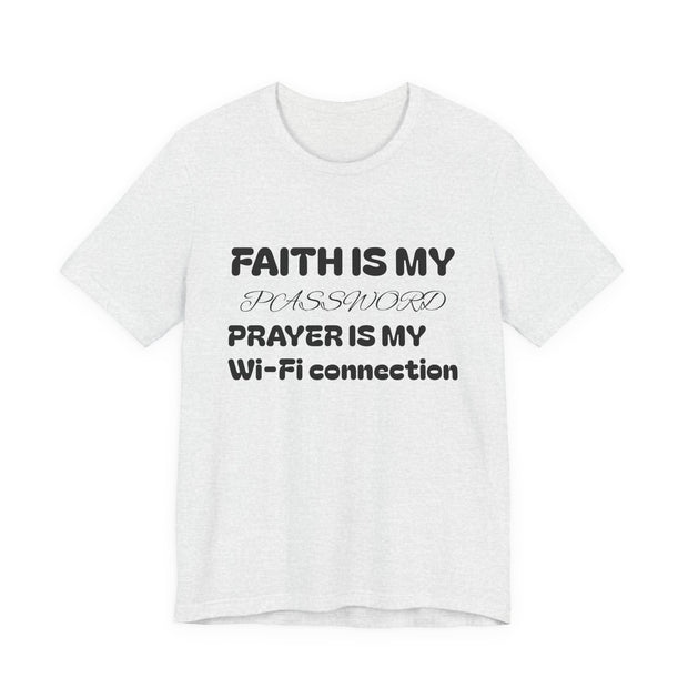 Faith is My Password Tee | Unisex T-Shirt for Spiritual Connection, Inspirational Gift, Faith-Based Apparel, Motivational Wear, Prayer [...]