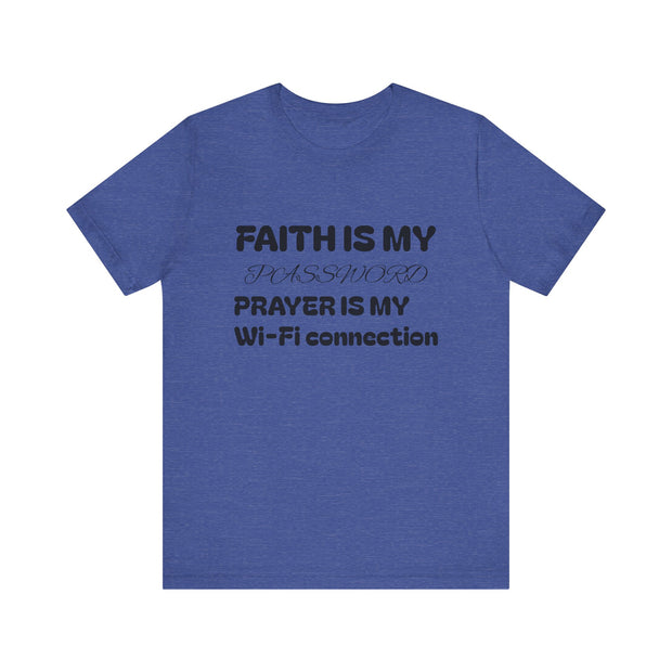 Faith is My Password Tee | Unisex T-Shirt for Spiritual Connection, Inspirational Gift, Faith-Based Apparel, Motivational Wear, Prayer [...]