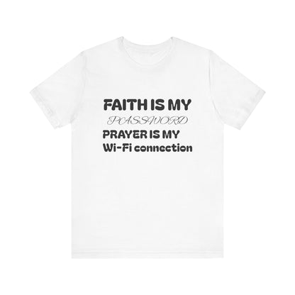 Faith is My Password Tee | Unisex T-Shirt for Spiritual Connection, Inspirational Gift, Faith-Based Apparel, Motivational Wear, Prayer [...]