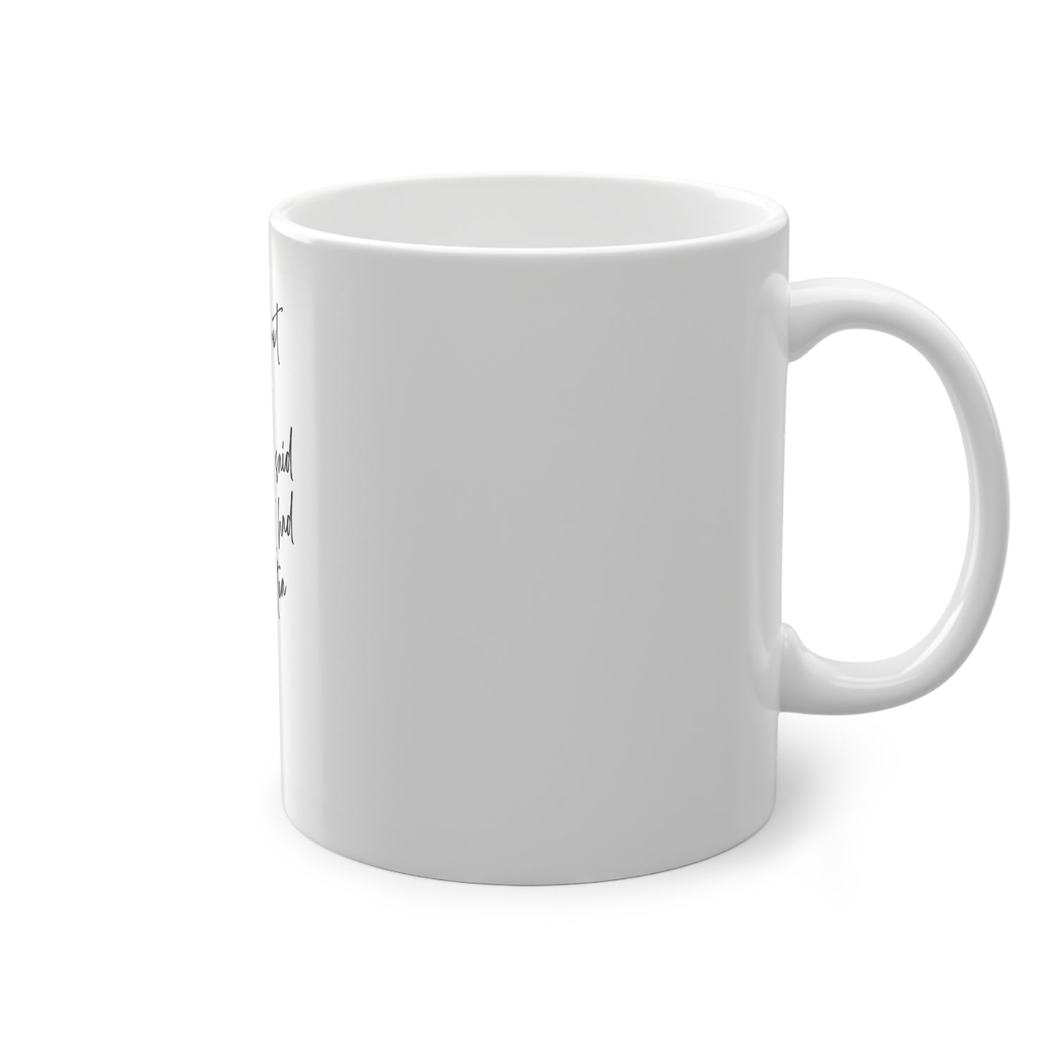 I really regret all of what I said. Standard Mug, 11oz