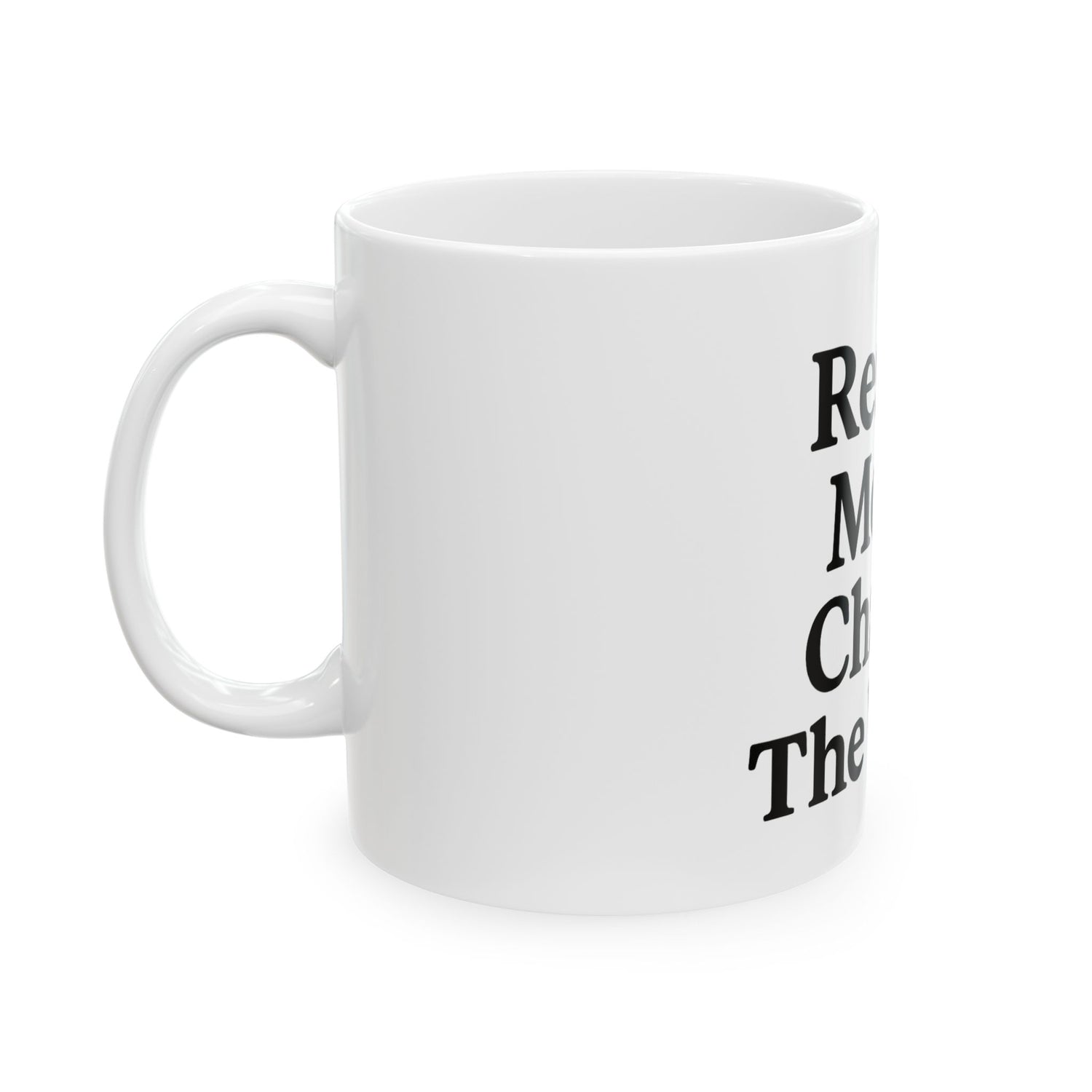 Rested Moms Change the World Ceramic Mug - Perfect Gift for Mother&