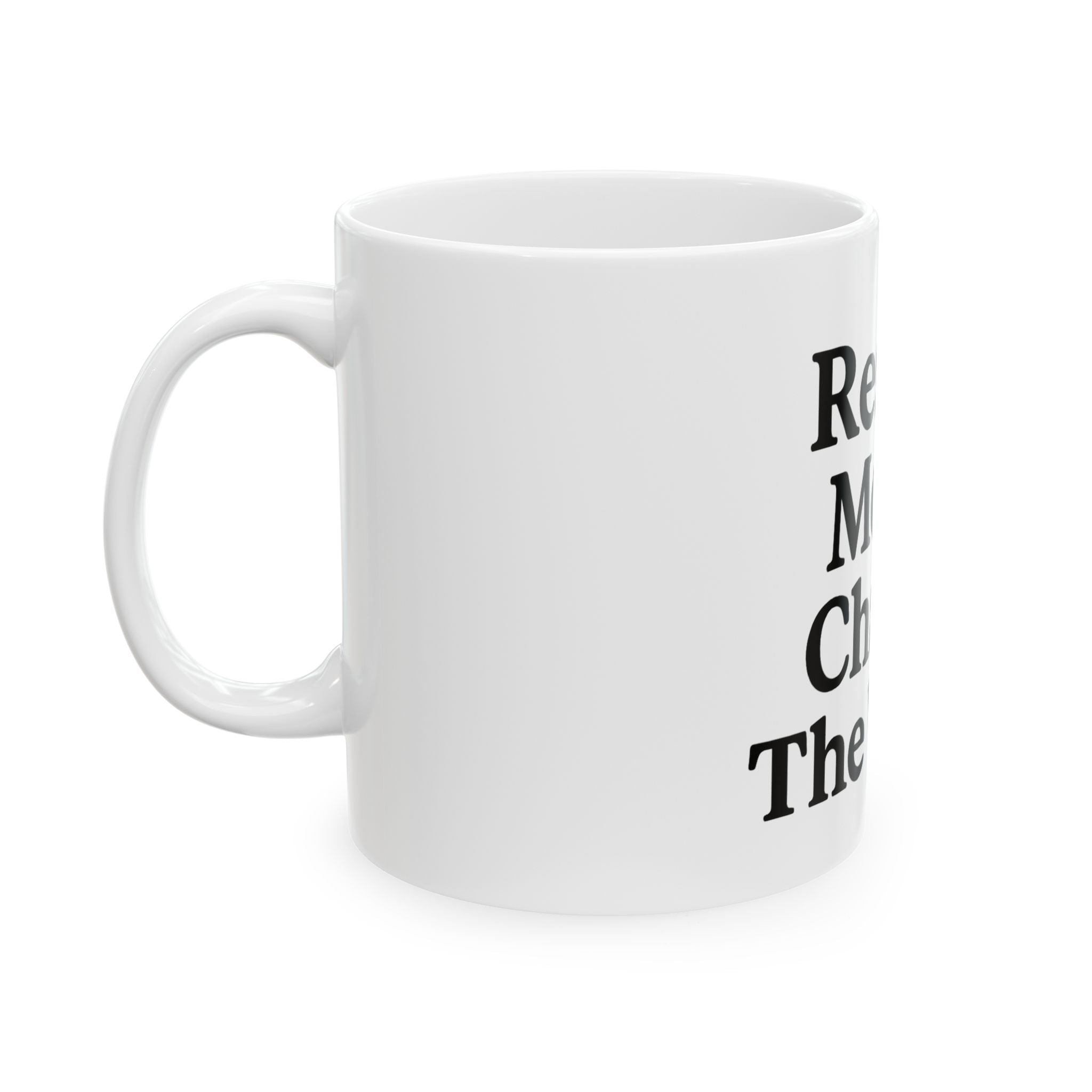 Rested Moms Change the World Ceramic Mug - Perfect Gift for Mother&